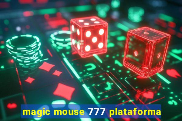 magic mouse 777 plataforma